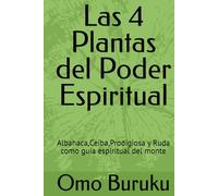 Las 4 Plantas del Poder Espiritual: Albahaca,Ceib,Prodigiosa y Ruda como guia espiritual del monte