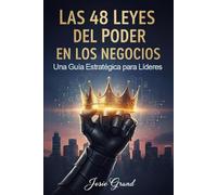 Las 48 Leyes del Poder en los Negocios: Una Guía Estratégica para Líderes Modernos