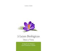 Las 5 Leyes Biológicas Ojos y Vista: El Significado Biológico de los Trastornos Visuales