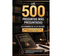 Las 500 preguntas tipo test más preguntadas en exámenes de la Ley 39/2015: Preguntas recopiladas de exámenes oficiales