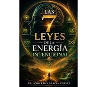 LAS 7 LEYES DE LA ENERGÍA INTENCIONAL