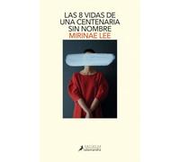 Las 8 vidas de una centenaria sin nombre