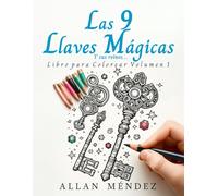 LAS 9 LLAVES MAGICAS y SUS REINOS: Libro para Colorear - Volumen 1