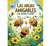 Las Abejas Amigables Que Ayudan Al Mundo