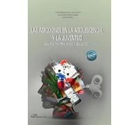 Las adicciones en la adolescencia y la juventud: Guía práctica para padres y educadores
