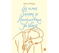Las almas siempre se reencuentran, ya verás...
