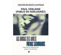 Las amigas y poemas saturnianos: Edición bilingüe ilustrada