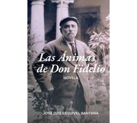Las Animas de Don Fidelio: La novela completa