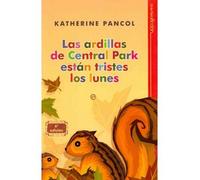 Las ardillas de Central Park estan tristes los lunes / Central Park's Squirrels are Sad on Mondays (Paperback)(Spanish) - Common