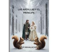 LAS ARDILLAS Y EL PRÍNCIPE: para niños de 4 a 8 años
