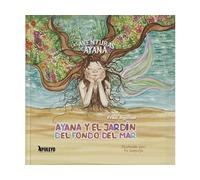 Las aventuras de Ayana: Ayana y el jardín del fondo del mar