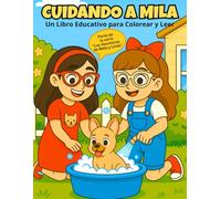Las Aventuras de Bella y Linda: Cuidando a Mila - Libro educativo para colorear y leer: Para niños de 4 a 8 años, aprende a cuidar mascotas con ... cuentos e ilustraciones para colorear