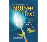 Las Aventuras de Bruno y Teo. El Cetro Mágico.