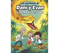 Las aventuras de Dani y Evan 13. La leyenda de la titanoboa