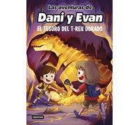 Las aventuras de Dani y Evan 5. El tesoro del T-Rex dorado