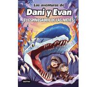 Las aventuras de Dani y Evan 9. El espinosaurio de las nieves