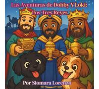 Las Aventuras de Dobby Y Loki: Los Tres Reyes