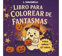 Las Aventuras de Fantasmita: Un libro para colorear adorable y divertido para niños de 2 a 7 años