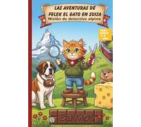 LAS AVENTURAS DE FELEK EL GATO EN SUIZA: Misión de detective alpino