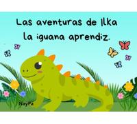 Las aventuras de Ilka, la iguana aprendiz.