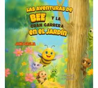 Las aventuras de la abeja: y la gran carrera en el jardín