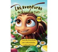 Las aventuras de la hormiga Sofí.: Un cuento divertido con actividades interactivas para niños y niñas, sobre las estaciones del año, que a demás ... y potencia la creatividad e imaginación.