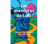 Las aventuras de Luki: Cuentos infantiles para leer y colorear