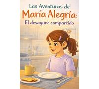 Las Aventuras de María Alegría: El desayuno compartido
