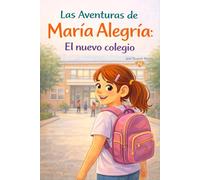 Las Aventuras de María Alegría: El nuevo colegio