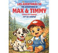 Las aventuras de Max & Timmy: ¡Vamos de camping!: The adventures of Max & Timmy: Let's go camping! Bilingual story book ENG - SPA