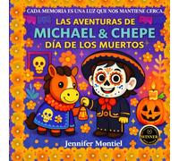Las Aventuras de Michael y Chepe- Dia de Los Muertos: Dia de Los Muertos