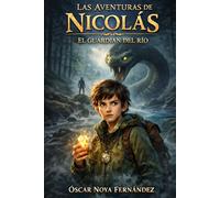 LAS AVENTURAS DE NICOLÁS: EL GUARDIÁN DEL RÍO