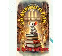 Las Aventuras de Ratín: El Ratón Valiente| Libro de Cuentos de 3 a 7 Años