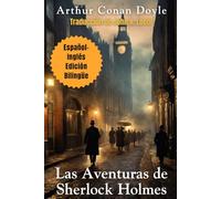 Las Aventuras de Sherlock Holmes: Español - Inglés Edición Bilingüe