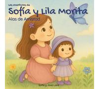 Las aventuras de Sofía y Lila Morita: Alas de Amistad
