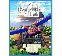 Las Aventuras de Sullivan, El Puerquito Volador