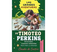 LAS AVENTURAS DE TIMOTEO PERKINS. Libro de Cuentos Infantiles en Español 4 X1. Enseña el valor de la Amistad.: Divertido Libro con Actividades. Para ... de 8 a 11 años. Bedtime Stories for Kids
