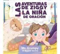 Las Aventuras de Ziggy, la Niña de Oración: Mr Grumpy: El Nuevo Vecino