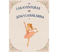 LAS AVENTURAS DE ZOWY LA BAILARINA: 1