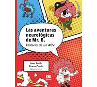 Las aventuras neurológicas de Mr. B: Historia de un ACV