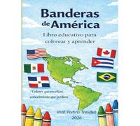 LAS BANDERAS DE AMÉRICA: Libro Educativo para Colorear y Aprender