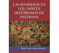 LAS BANDERAS EN LOS TAPICES HISTORIADOS DE PASTRANA