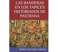 LAS BANDERAS EN LOS TAPICES HISTORIADOS DE PASTRANA