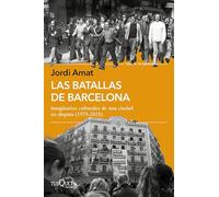 Las batallas de Barcelona: Imaginarios culturales de una ciudad en disputa (1975-2025)
