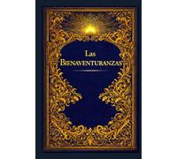 Las Bienaventuranzas: Retrato divino de los verdaderamente bienaventurados