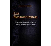 Las Bienaventuranzas: Retrato divino de los verdaderamente bienaventurados
