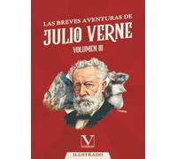 Las Breves Aventuras de Julio Verne: Volumen III: 1