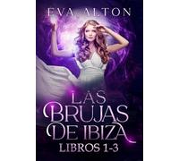 Las Brujas de Ibiza (Libros 1-3): Romance paranormal, aventura y magia