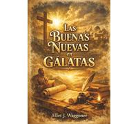 Las Buenas Nuevas en Gálatas: Libros sobre el Mensaje de 1888