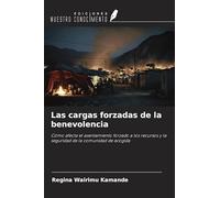Las cargas forzadas de la benevolencia: Cómo afecta el asentamiento forzado a los recursos y la seguridad de la comunidad de acogida
